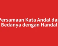 Persamaan Kata Andal dan Bedanya dengan Handal