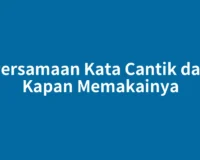 Persamaan Kata Cantik dan Kapan Memakainya