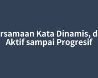 Persamaan Kata Dinamis, dari Aktif sampai Progresif