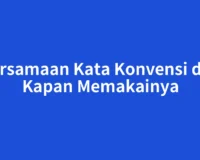 Persamaan Kata Konvensi dan Kapan Memakainya