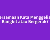 Persamaan Kata Menggeliat: Bangkit atau Bergerak?