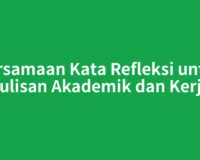 Persamaan Kata Refleksi untuk Tulisan Akademik dan Kerja