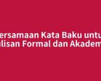 Persamaan Kata Baku untuk Tulisan Formal dan Akademik