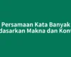 Persamaan Kata Banyak Berdasarkan Makna dan Konteks