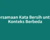 Persamaan Kata Bersih untuk Konteks Berbeda