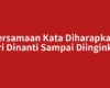Persamaan Kata Diharapkan, dari Dinanti Sampai Diinginkan