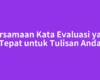 Persamaan Kata Evaluasi yang Tepat untuk Tulisan Anda