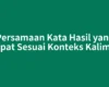 Persamaan Kata Hasil yang Tepat Sesuai Konteks Kalimat