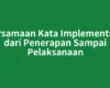 Persamaan Kata Implementasi, dari Penerapan Sampai Pelaksanaan