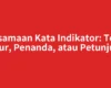 Persamaan Kata Indikator: Tolok Ukur, Penanda, atau Petunjuk?