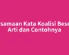 Persamaan Kata Koalisi Beserta Arti dan Contohnya