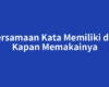 Persamaan Kata Memiliki dan Kapan Memakainya