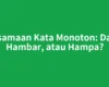 Persamaan Kata Monoton: Datar, Hambar, atau Hampa?