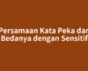 Persamaan Kata Peka dan Bedanya dengan Sensitif