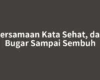 Persamaan Kata Sehat, dari Bugar Sampai Sembuh