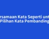 Persamaan Kata Seperti untuk Pilihan Kata Pembanding