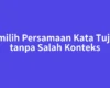 Memilih Persamaan Kata Tujuan tanpa Salah Konteks
