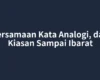 Persamaan Kata Analogi, dari Kiasan Sampai Ibarat