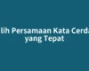 Pilih Persamaan Kata Cerdas yang Tepat