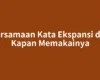 Persamaan Kata Ekspansi dan Kapan Memakainya