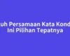 Butuh Persamaan Kata Kondisi? Ini Pilihan Tepatnya