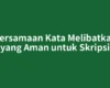 Persamaan Kata Melibatkan yang Aman untuk Skripsi