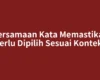 Persamaan Kata Memastikan Perlu Dipilih Sesuai Konteks
