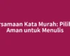 Persamaan Kata Murah: Pilihan Aman untuk Menulis