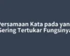 Persamaan Kata pada yang Sering Tertukar Fungsinya