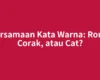 Persamaan Kata Warna: Rona, Corak, atau Cat?